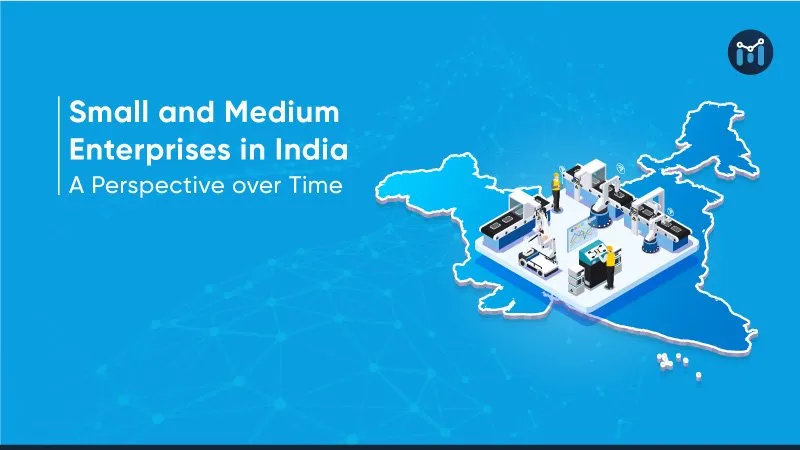 Small and Medium Enterprises (SME) in India: A Perspective over Time