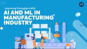 Benefits Of AI and ML in Manufacturing Industry - Manufapp