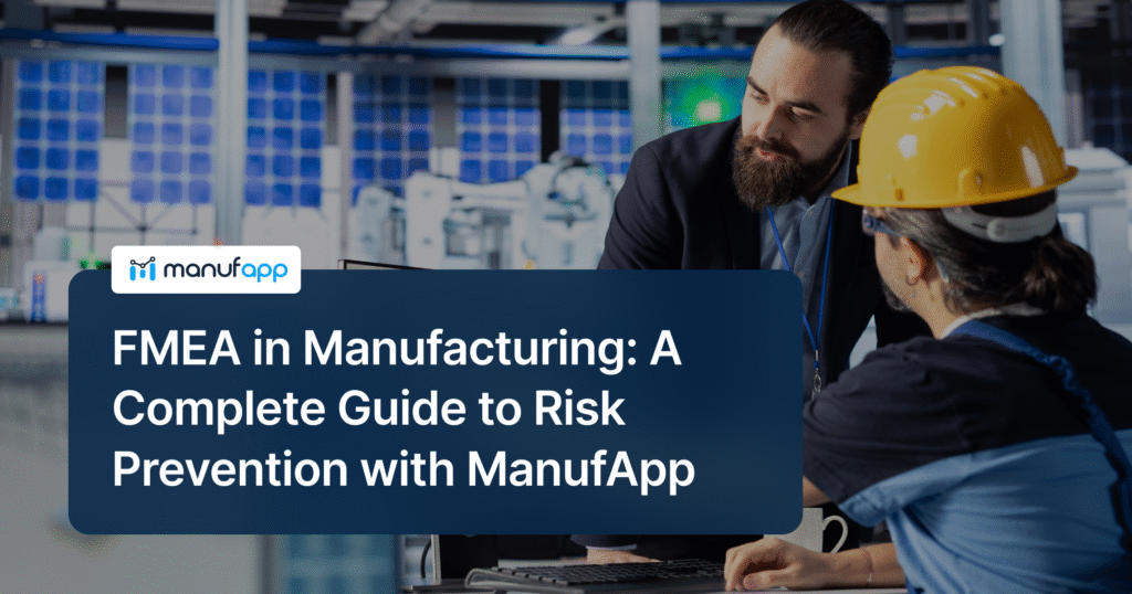 FMEA in Manufacturing: A Complete Guide to Risk Prevention with ManufApp