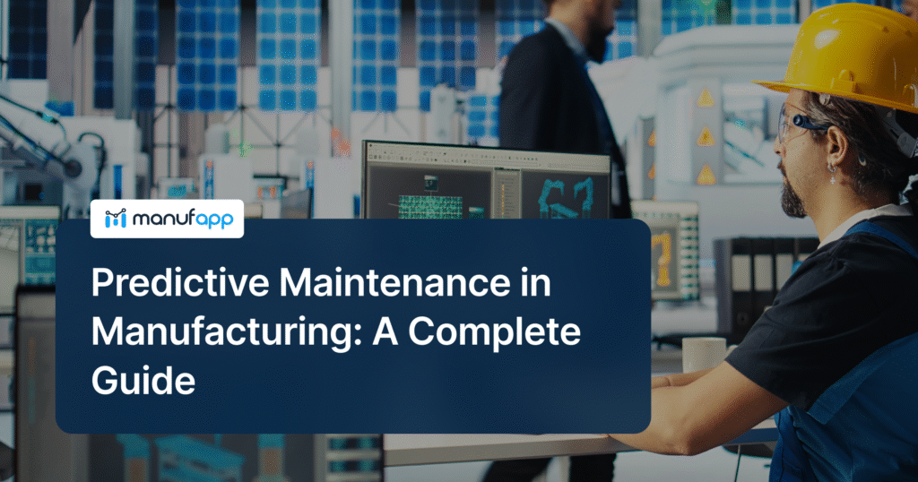 Predictive maintenance in Manufacturing: A Complete Guide