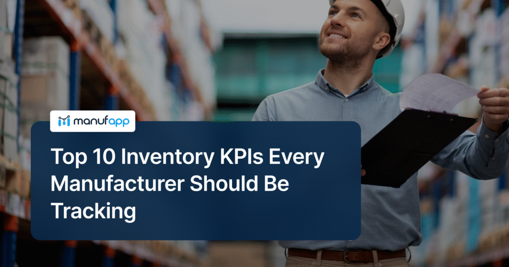 Top 10 Inventory KPIs Every Manufacturer Should Track