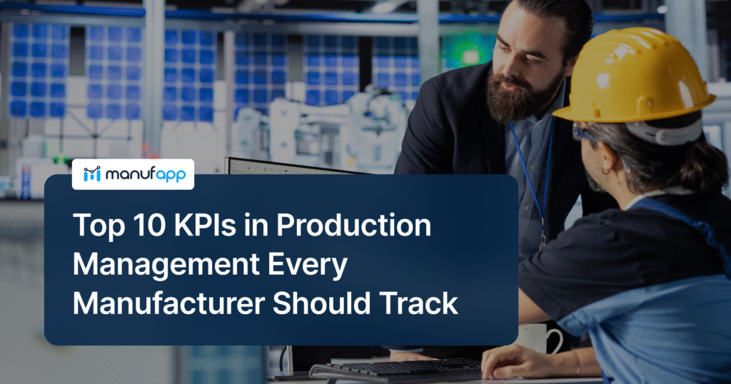 Top 10 KPIs in Production Management Every Manufacturer Should Track