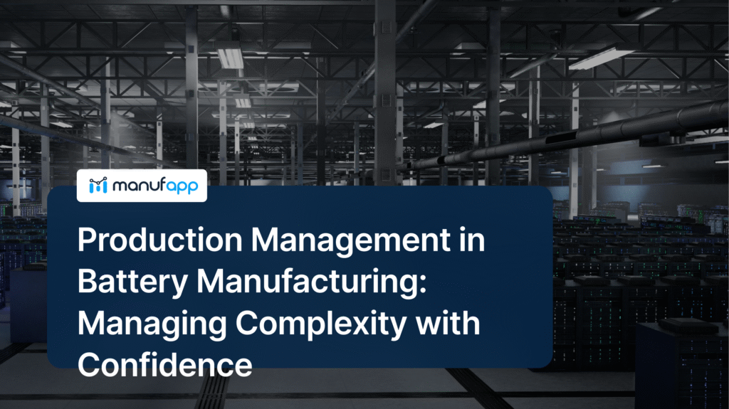 Production Management in Battery Manufacturing: Managing Complexity with Confidence