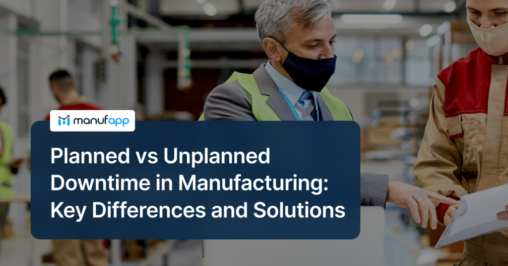 Planned vs Unplanned Downtime in Manufacturing: Key Differences and Solutions