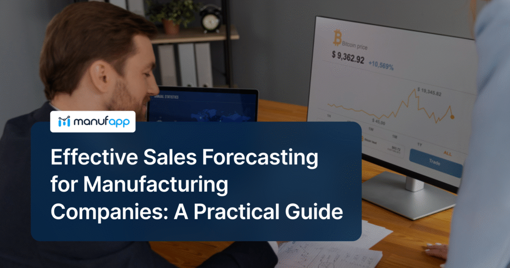 Effective sales forecasting for manufacturing companies: A practical guide