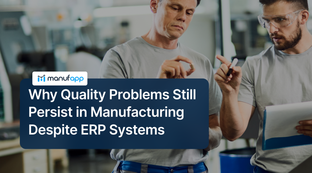 quality problems in manufacturing despite ERP systems