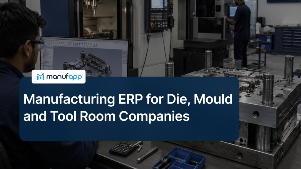 Manufacturing ERP for die and mould manufacturers in a modern tool room